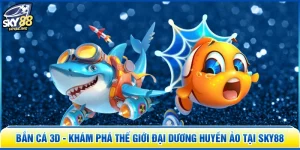 Bắn Cá 3D - Khám Phá Thế Giới Đại Dương Huyền Ảo Tại SKY88
