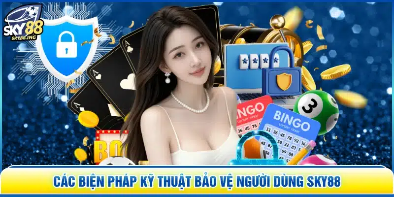 Các biện pháp kỹ thuật bảo vệ người dùng SKY88