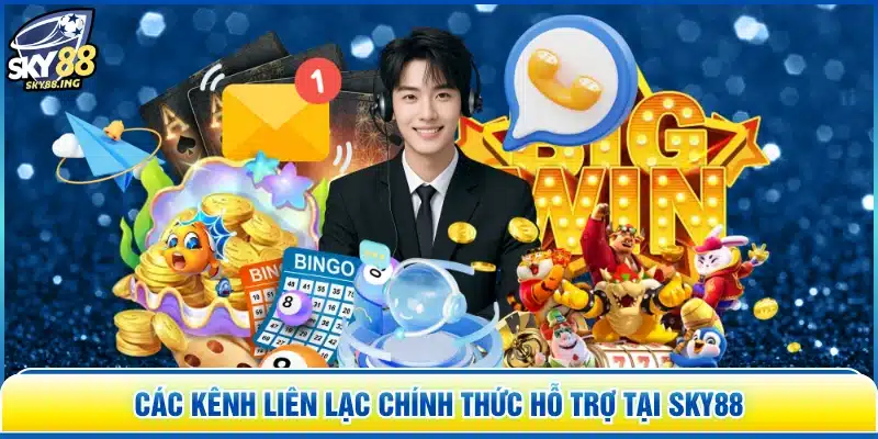 Các kênh liên lạc chính thức hỗ trợ tại SKY88