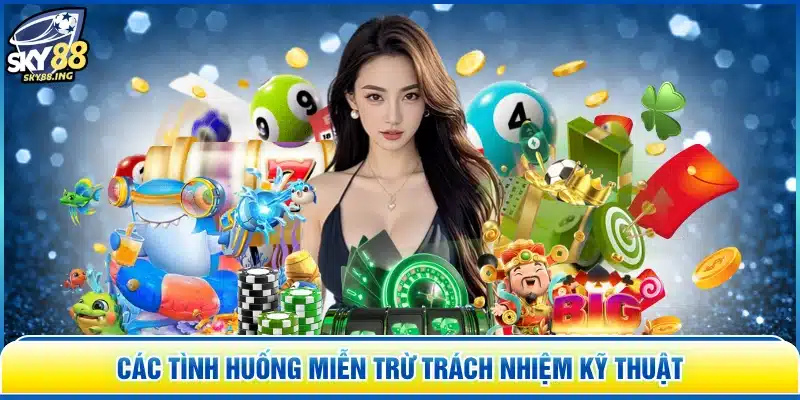 Các tình huống miễn trừ trách nhiệm kỹ thuật