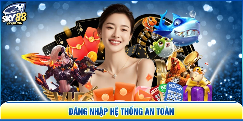 Đăng nhập hệ thống an toàn