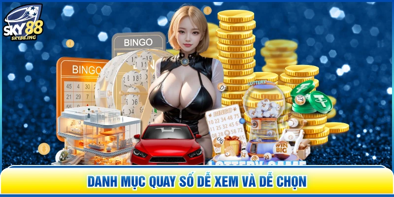 Danh mục quay số dễ xem và dễ chọn