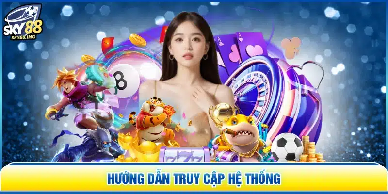 Hướng dẫn truy cập hệ thống