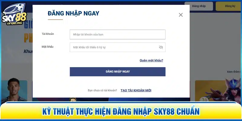 Kỹ thuật thực hiện đăng nhập SKY88 chuẩn