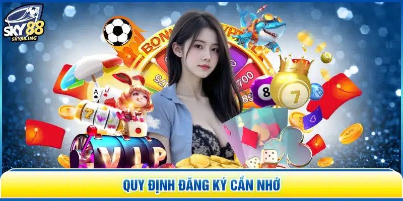 Quy định đăng ký cần nhớ