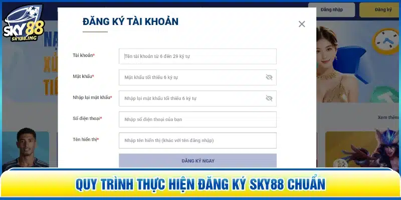 Quy trình thực hiện đăng ký SKY88 chuẩn