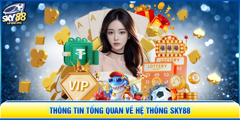 Thông tin tổng quan về hệ thống SKY88