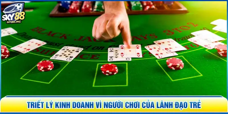 Triết lý kinh doanh vì người chơi của lãnh đạo trẻ